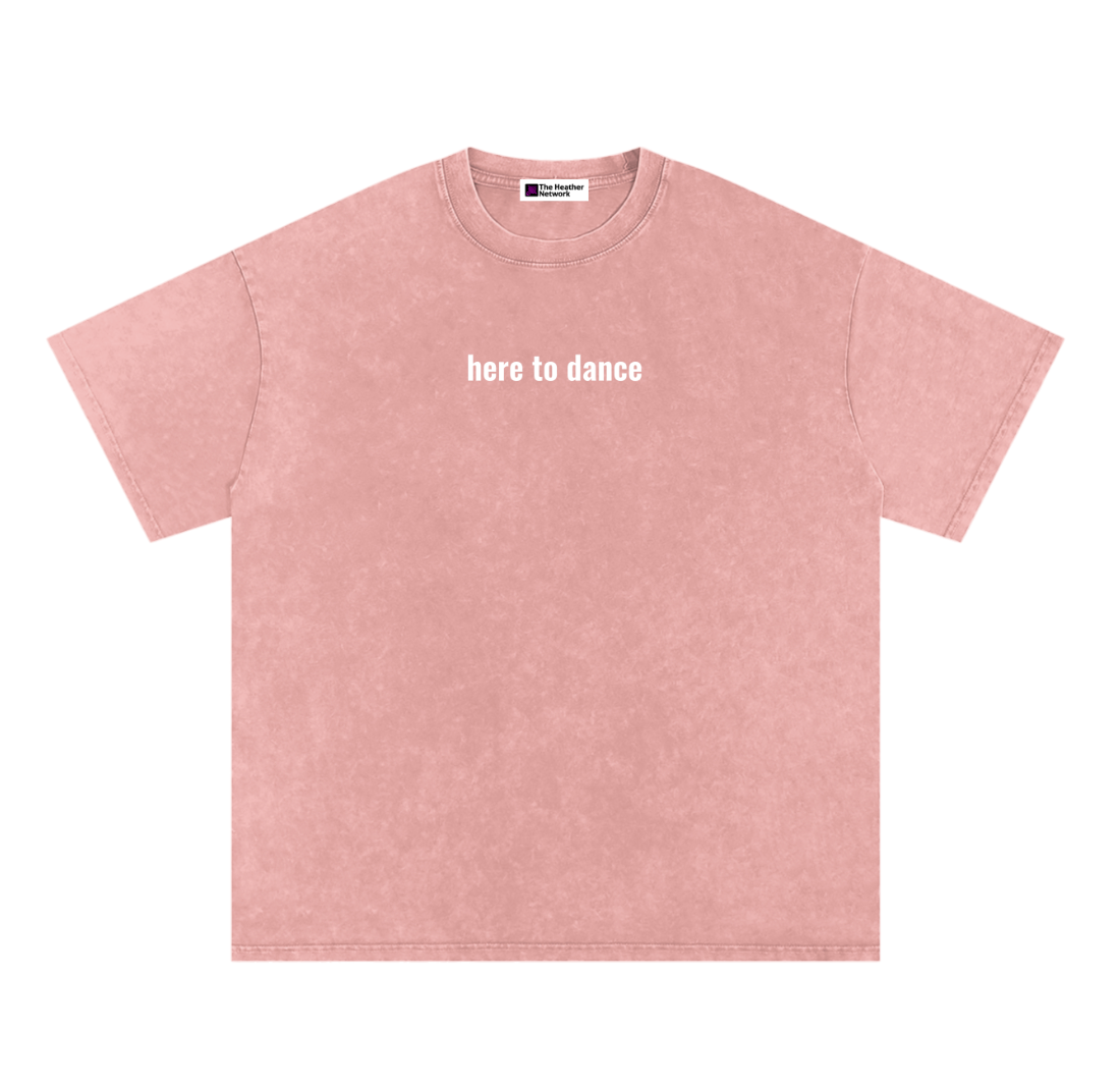 here to dance